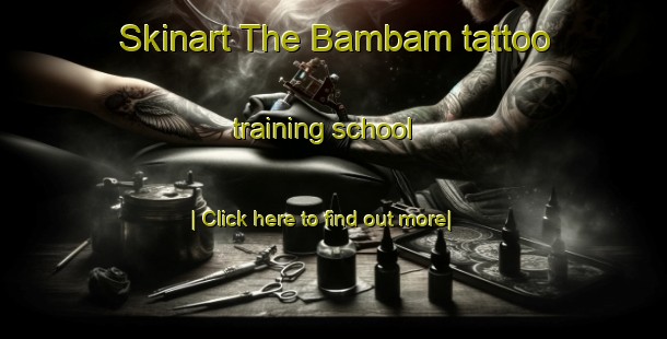 Skinart The Bambam tattoo training school-United Kingdom