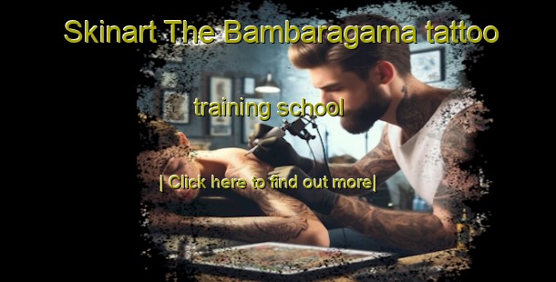 Skinart The Bambaragama tattoo training school-United Kingdom