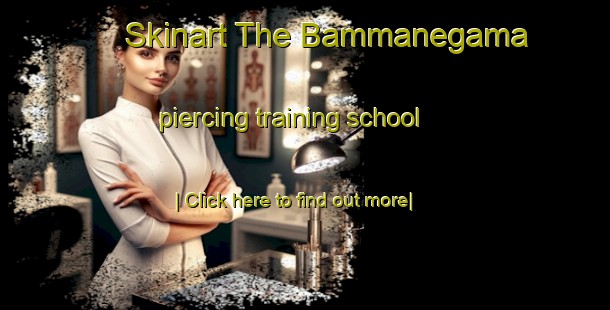 Skinart The Bammanegama piercing training school-United Kingdom