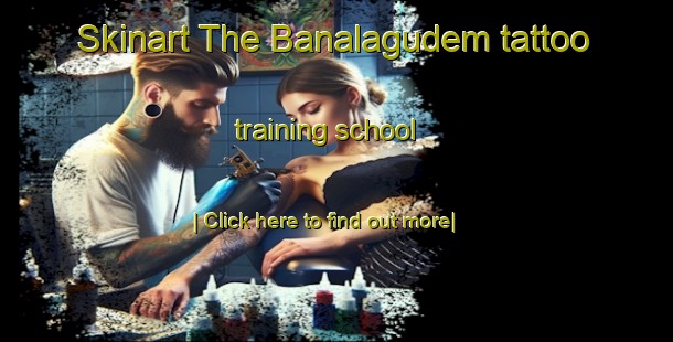 Skinart The Banalagudem tattoo training school-United Kingdom