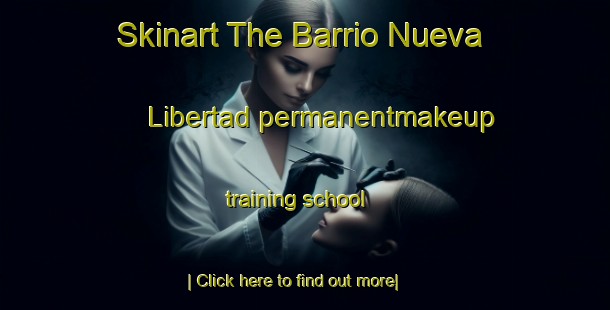 Skinart The Barrio Nueva Libertad permanentmakeup training school-United Kingdom