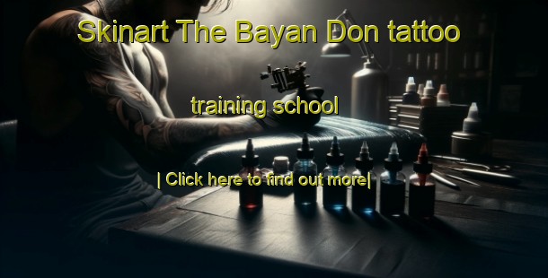 Skinart The Bayan Don tattoo training school-United Kingdom