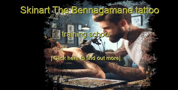 Skinart The Bennagamane tattoo training school-United Kingdom