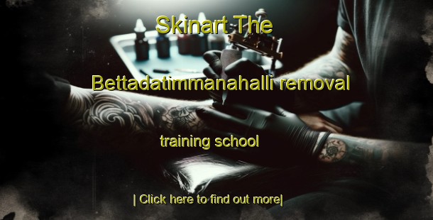 Skinart The Bettadatimmanahalli removal training school-United Kingdom