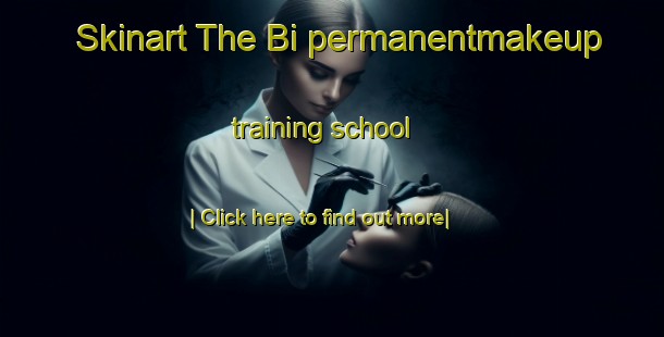 Skinart The Bi permanentmakeup training school-United Kingdom