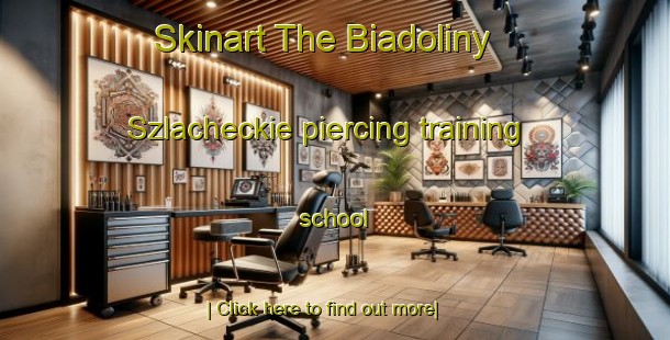 Skinart The Biadoliny Szlacheckie piercing training school-United Kingdom