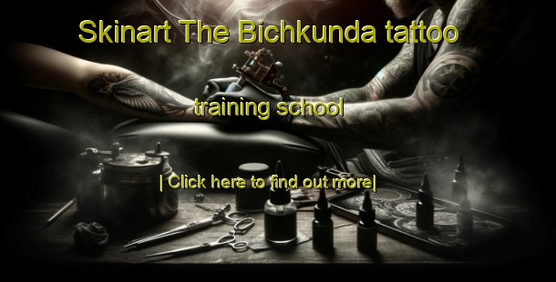 Skinart The Bichkunda tattoo training school-United Kingdom