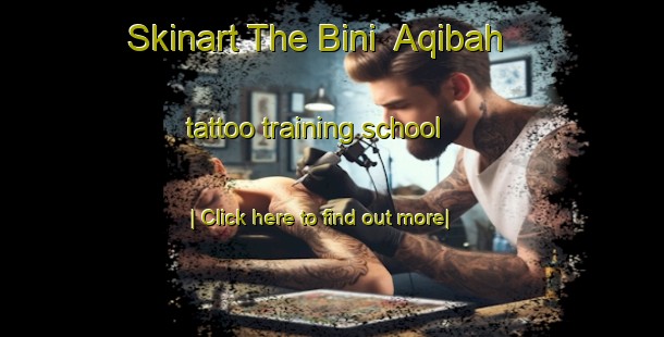 Skinart The Bini  Aqibah tattoo training school-United Kingdom