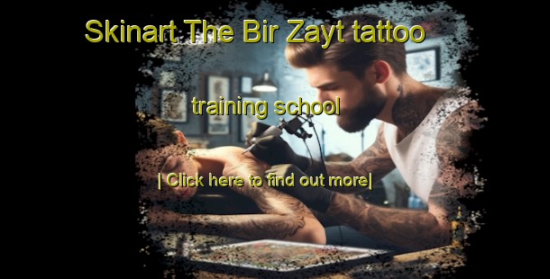 Skinart The Bir Zayt tattoo training school-United Kingdom