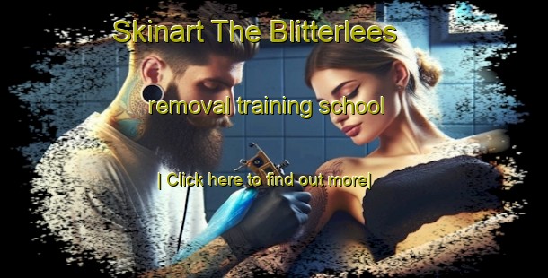 Skinart The Blitterlees removal training school-United Kingdom