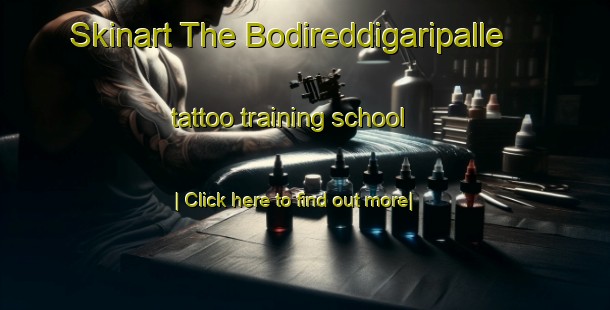 Skinart The Bodireddigaripalle tattoo training school-United Kingdom