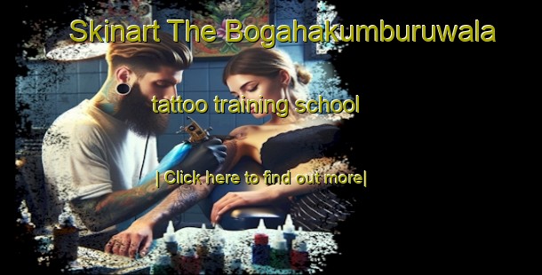 Skinart The Bogahakumburuwala tattoo training school-United Kingdom