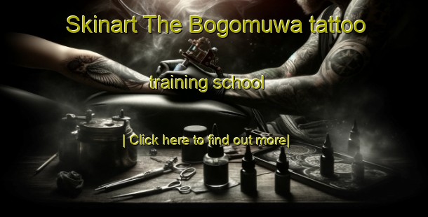 Skinart The Bogomuwa tattoo training school-United Kingdom