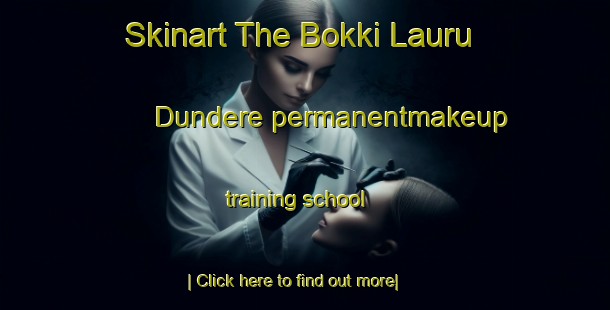 Skinart The Bokki Lauru Dundere permanentmakeup training school-United Kingdom