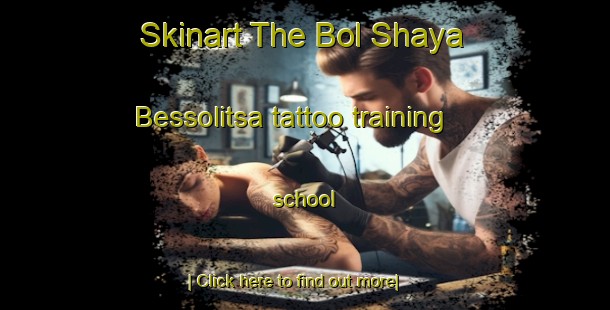 Skinart The Bol Shaya Bessolitsa tattoo training school-United Kingdom