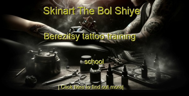 Skinart The Bol Shiye Berezitsy tattoo training school-United Kingdom