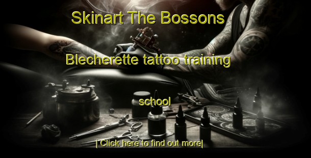 Skinart The Bossons   Blecherette tattoo training school-United Kingdom