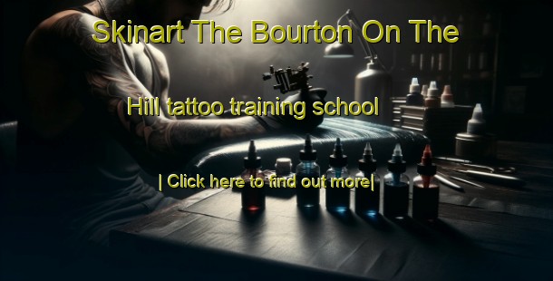 Skinart The Bourton On The Hill tattoo training school-United Kingdom