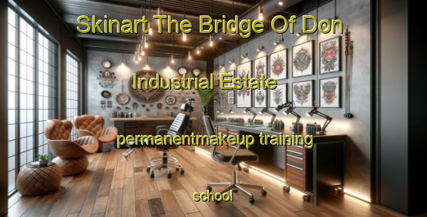 Skinart The Bridge Of Don Industrial Estate permanentmakeup training school-United Kingdom