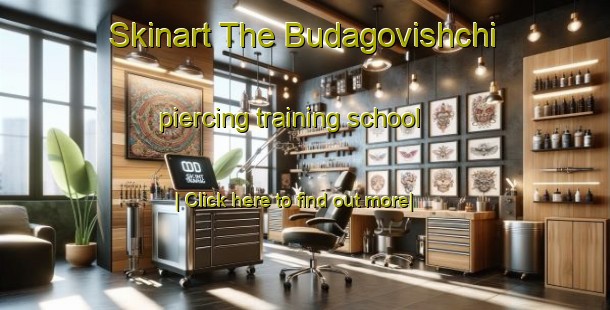 Skinart The Budagovishchi piercing training school-United Kingdom