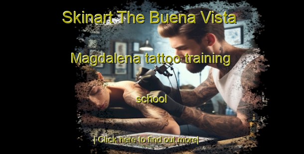 Skinart The Buena Vista Magdalena tattoo training school-United Kingdom