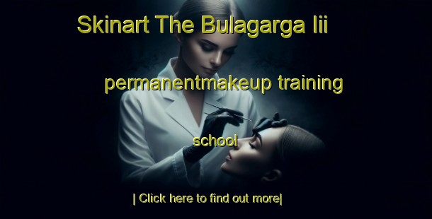 Skinart The Bulagarga Iii permanentmakeup training school-United Kingdom