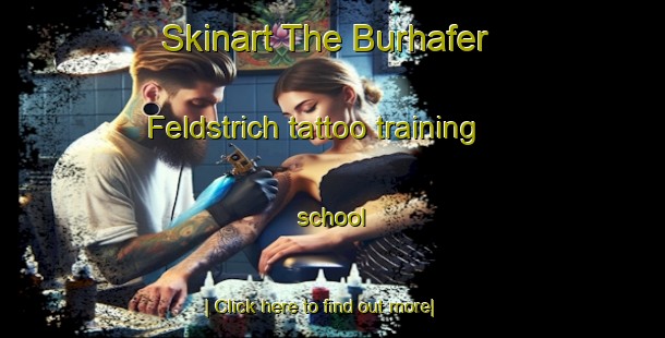 Skinart The Burhafer Feldstrich tattoo training school-United Kingdom