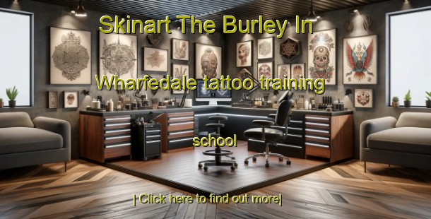 Skinart The Burley In Wharfedale tattoo training school-United Kingdom