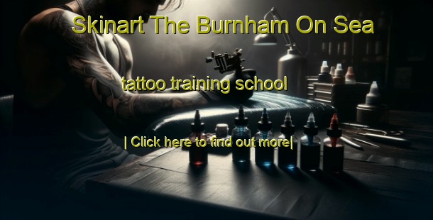 Skinart The Burnham On Sea tattoo training school-United Kingdom