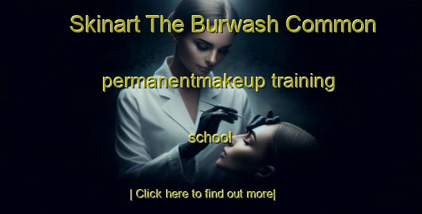 Skinart The Burwash Common permanentmakeup training school-United Kingdom