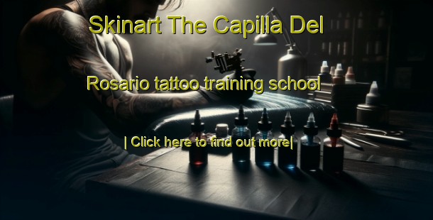 Skinart The Capilla Del Rosario tattoo training school-United Kingdom