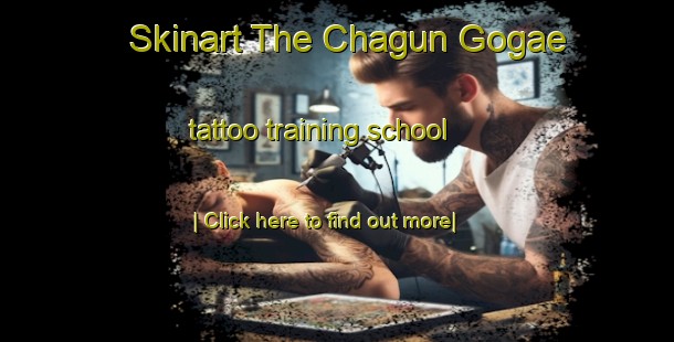 Skinart The Chagun Gogae tattoo training school-United Kingdom