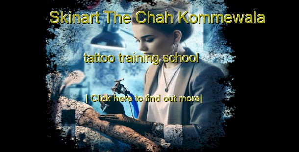 Skinart The Chah Kommewala tattoo training school-United Kingdom