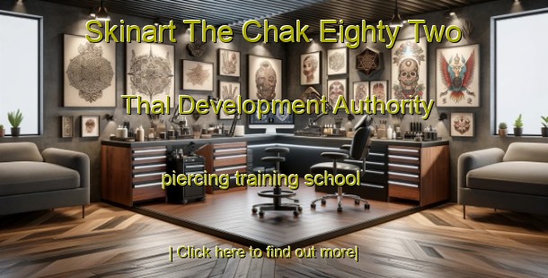 Skinart The Chak Eighty Two Thal Development Authority piercing training school-United Kingdom