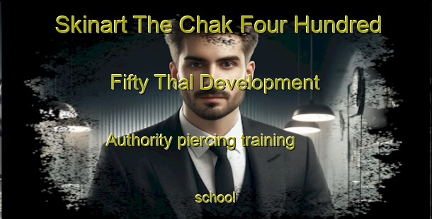 Skinart The Chak Four Hundred Fifty Thal Development Authority piercing training school-United Kingdom