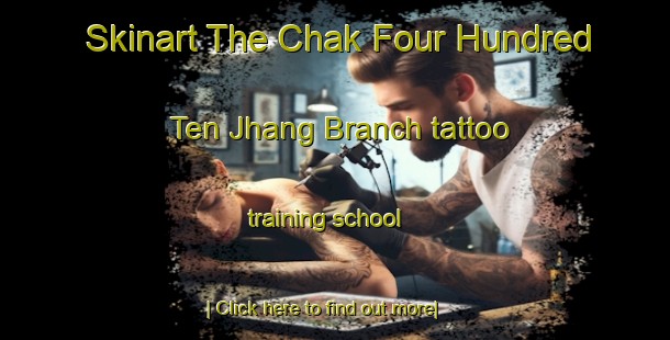 Skinart The Chak Four Hundred Ten Jhang Branch tattoo training school-United Kingdom