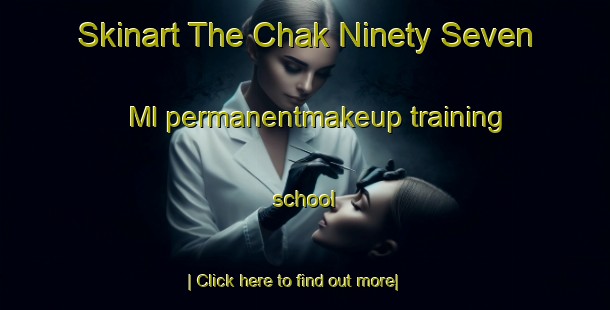 Skinart The Chak Ninety Seven Ml permanentmakeup training school-United Kingdom