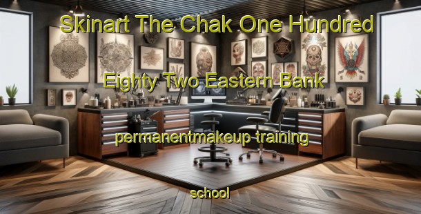 Skinart The Chak One Hundred Eighty Two Eastern Bank permanentmakeup training school-United Kingdom