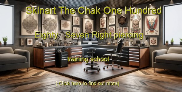 Skinart The Chak One Hundred Eighty   Seven Right piercing training school-United Kingdom