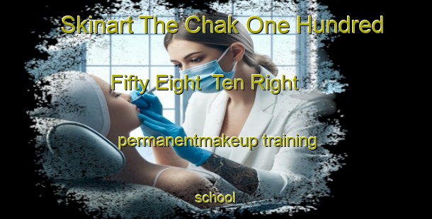 Skinart The Chak One Hundred Fifty Eight  Ten Right permanentmakeup training school-United Kingdom