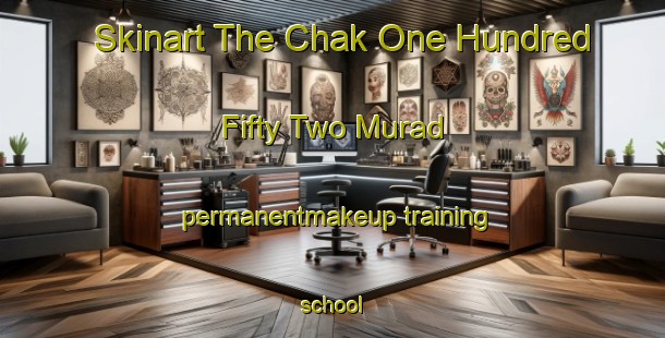 Skinart The Chak One Hundred Fifty Two Murad permanentmakeup training school-United Kingdom