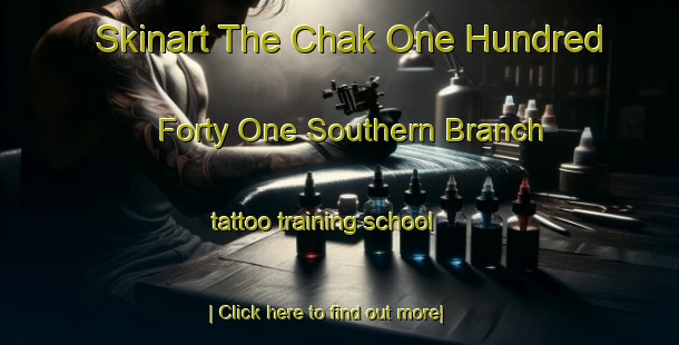 Skinart The Chak One Hundred Forty One Southern Branch tattoo training school-United Kingdom