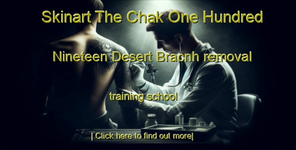 Skinart The Chak One Hundred Nineteen Desert Bracnh removal training school-United Kingdom