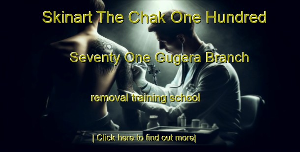 Skinart The Chak One Hundred Seventy One Gugera Branch removal training school-United Kingdom