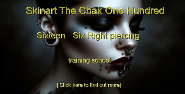 Skinart The Chak One Hundred Sixteen   Six Right piercing training school-United Kingdom