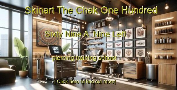 Skinart The Chak One Hundred Sixty Nine A  Nine Left piercing training school-United Kingdom