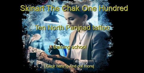 Skinart The Chak One Hundred Ten North Panjnad tattoo training school-United Kingdom