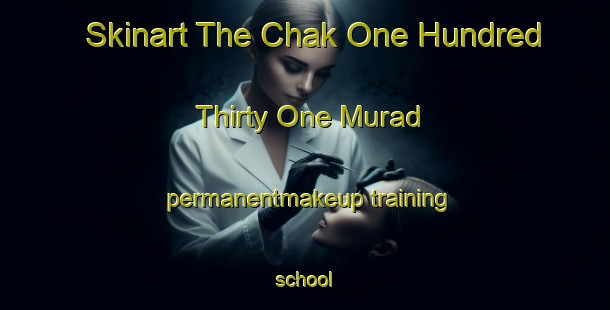 Skinart The Chak One Hundred Thirty One Murad permanentmakeup training school-United Kingdom