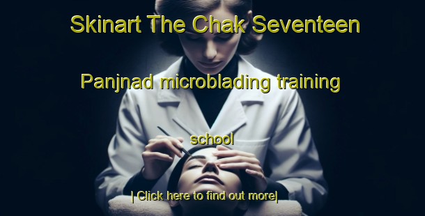 Skinart The Chak Seventeen Panjnad microblading training school-United Kingdom