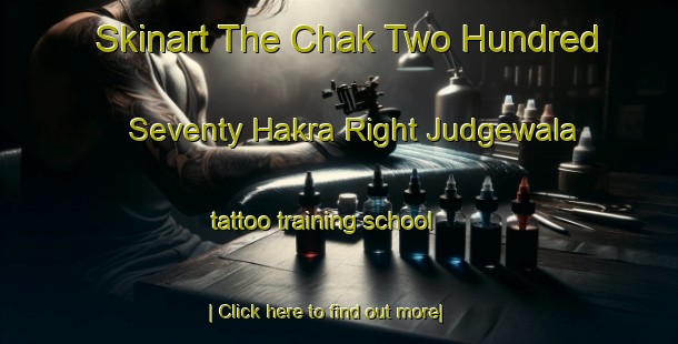 Skinart The Chak Two Hundred Seventy Hakra Right Judgewala tattoo training school-United Kingdom